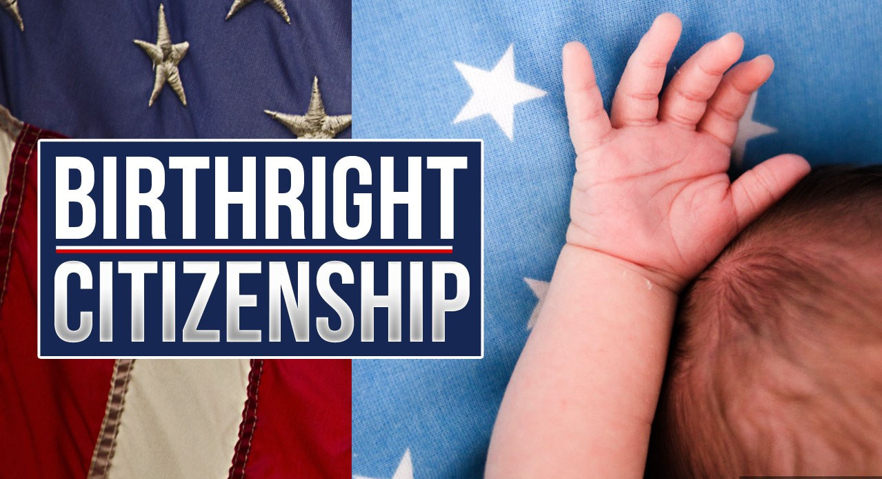 Birthright Citizenship Isn’t Just The Law, It’s A Good Idea Too